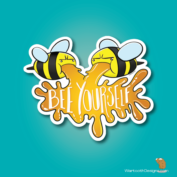 Bee Yourself (Sticker or Magnet)