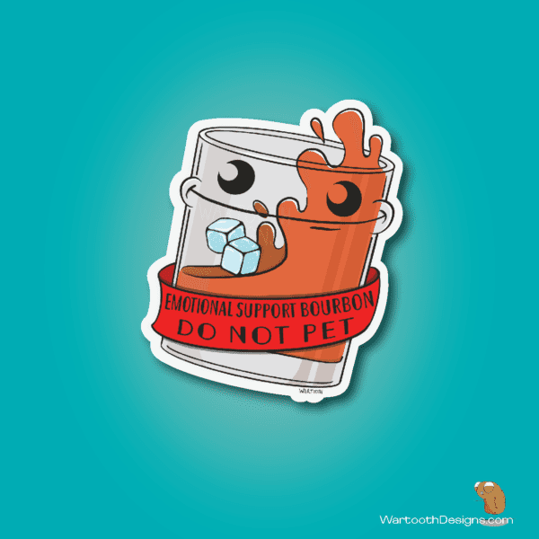 Emotional Support Bourbon - DO NOT PET (Sticker or Magnet)