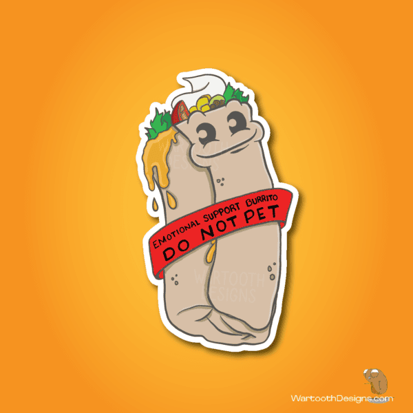 Emotional Support Burrito - DO NOT PET (Sticker or Magnet)