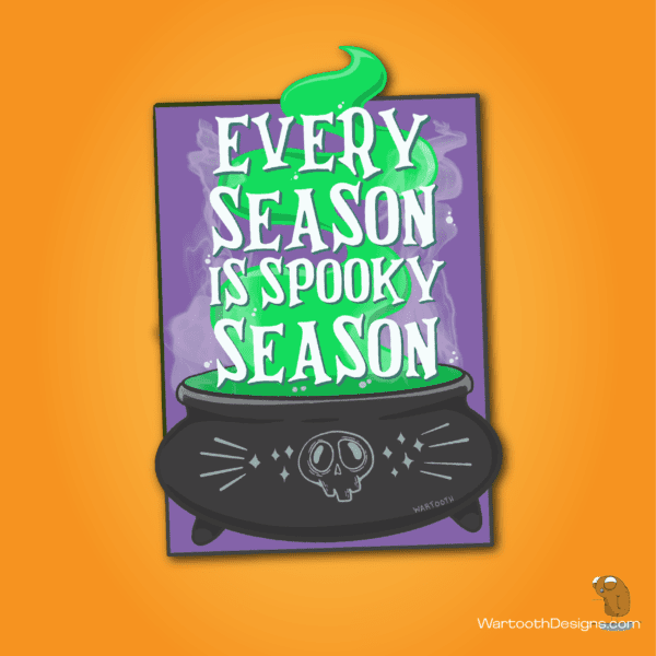 Every Season is Spooky Season (Sticker or Magnet)