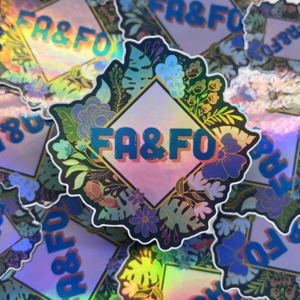 Fuck Around and Find Out | Holographic Sticker