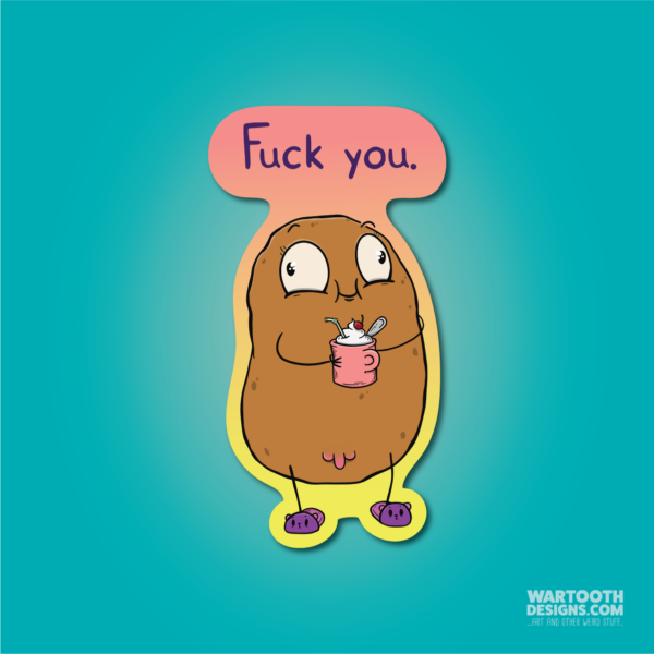 Fuck You Naked Potato | Sticker or Magnet